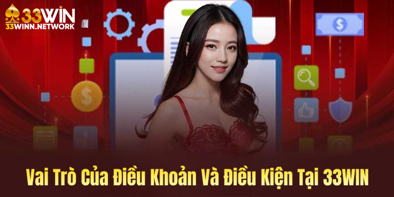 Điều khoản và điều kiện 33Win giữ vai trò quan trọng